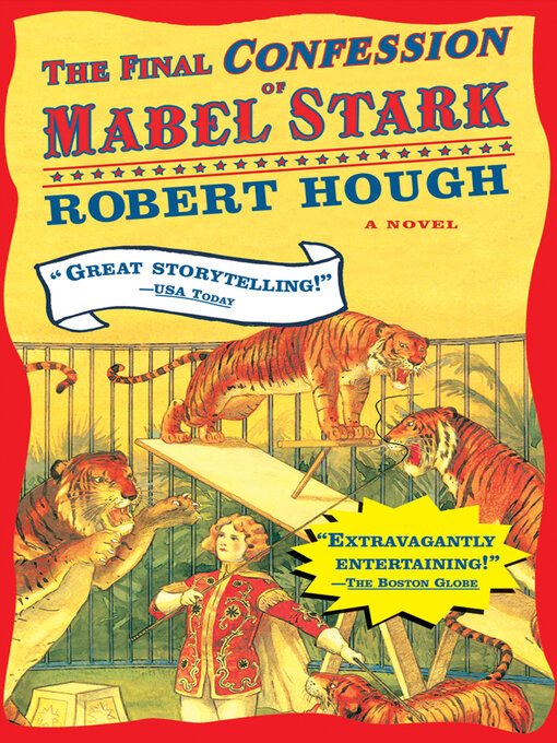 Title details for The Final Confession of Mabel Stark by Robert Hough - Available